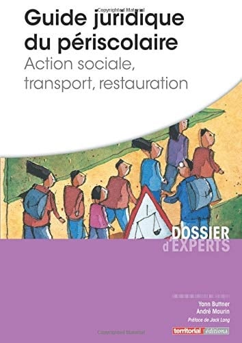 Guide juridique du périscolaire Action sociale, transport, restauration