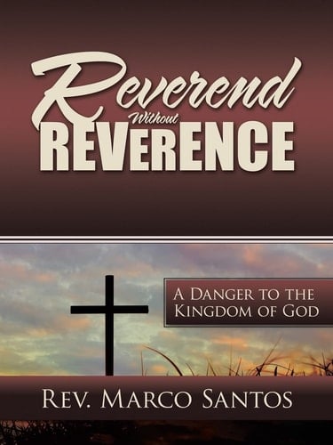 Reverend Without Reverence A Danger to the Kingdom of God