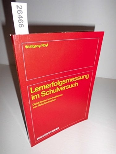 Lernerfolgsmessung im Schulversuch didakt. Informationen aus Schulversuchen