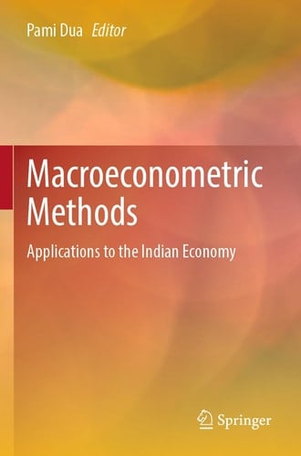 Macroeconometric Methods Applications to the Indian Economy