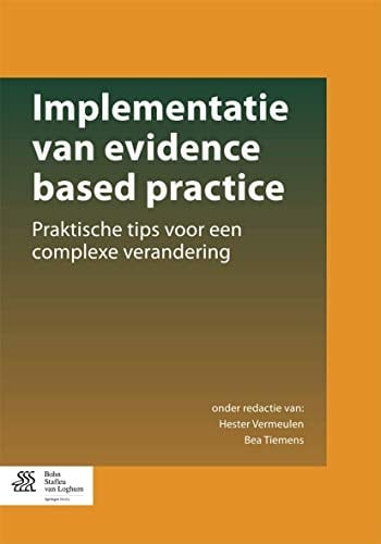 Implementatie Van Evidence Based Practice Praktische Tips Voor Een Complexe Verandering