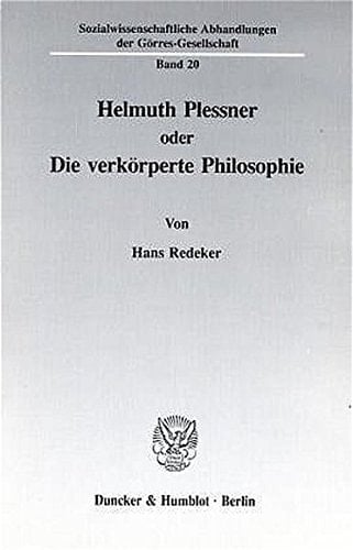 Helmuth Plessner Oder Die Verkorperte Philosophie (Sozialwissenschaftliche Abhandlungen Der Gèorres-Gesellschaf) (German Edition)