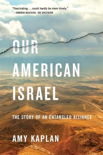 Our American Israel The Story of an Entangled Alliance