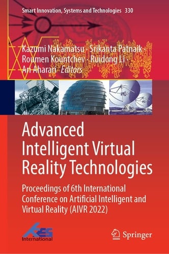 Advanced Intelligent Virtual Reality Technologies Proceedings of 6th International Conference on Artificial Intelligence and Virtual Reality (AIVR 2022)