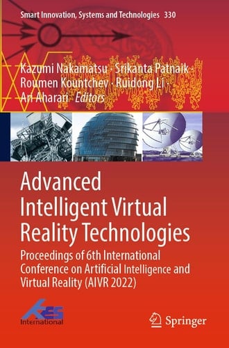 Advanced Intelligent Virtual Reality Technologies Proceedings of 6th International Conference on Artificial Intelligence and Virtual Reality (AIVR 2022)
