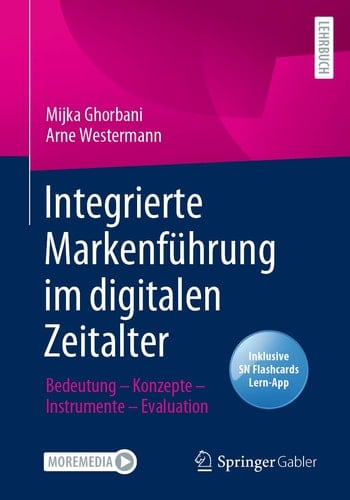 Integrierte Markenführung im digitalen Zeitalter: Bedeutung – Konzepte – Instrumente – Evaluation (German Edition)