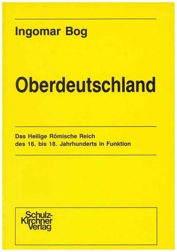 Oberdeutschland: Das Heilige Römische Reich des 16. bis 18. Jahrhunderts in Funktion (Wissenschaftliche Schriften im Wissenschaftlichen Verlag Dr. Schulz-Kirchner) (German Edition)
