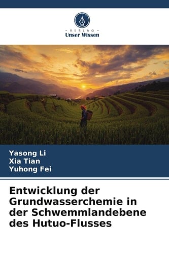 Entwicklung der Grundwasserchemie in der Schwemmlandebene des Hutuo-Flusses (German Edition)