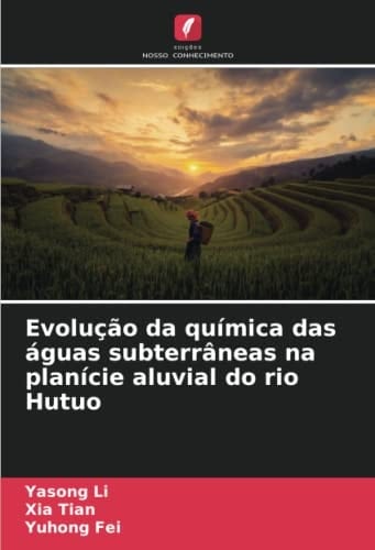 Evolução da química das águas subterrâneas na planície aluvial do rio Hutuo (Portuguese Edition)