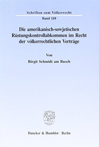 Die amerikanisch-sowjetischen Rüstungskontrollabkommen im Recht der völkerrechtlichen Verträge
