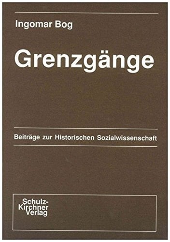 Grenzgänge: Beiträge zur historischen Sozialwissenschaft (German Edition)