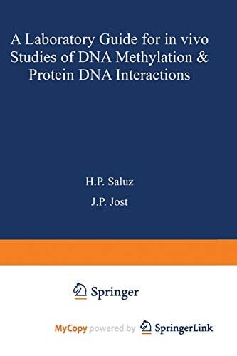 A Laboratory Guide for in Vivo Studies of DNA Methylation and Protein DNA Interactions