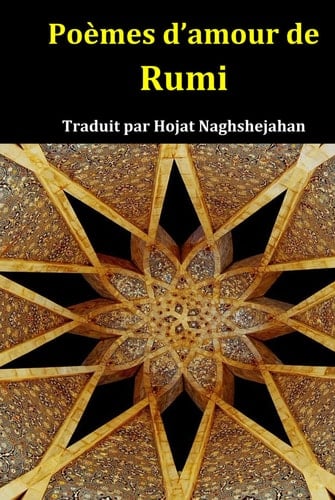 Poèmes d’amour de Rumi: Poésie d’amour et sagesse spirituelle de Rumi – Vers intemporels pour inspirer le cœur (French Edition)