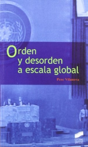 Orden y Desorden a Escala Mundial