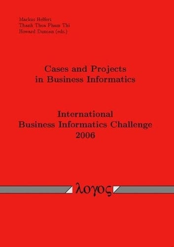 Cases and Projects in Business Informatics International Business Informatics Challenge 2006