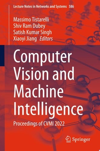 Computer Vision and Machine Intelligence Proceedings of CVMI 2022