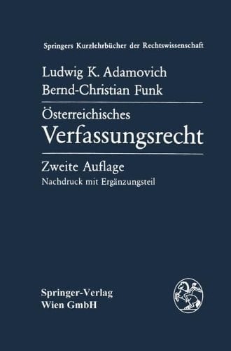 Sterreichisches Verfassungsrecht: Verfassungsrechtslehre Unter Uber Cksichtigung Von Staatslehre Und Politikwissenschaft (2. Aufl.) (Springers ... (English and German Edition)