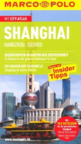 Shanghai Hangzhou, Suzhou ; Reisen mit Insider-Tipps ; [mit City-Atlas]