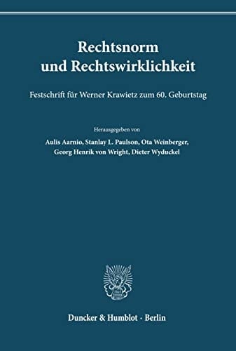 Rechtsnorm Und Rechtswirklichkeit: Festschrift Fur Werner Krawietz Zum 6. Geburtstag (German Edition)