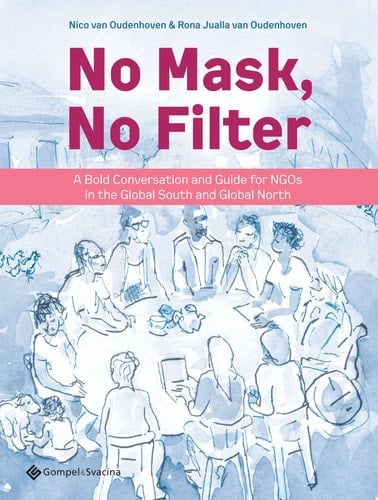 No Mask, No Filter A Bold Conversation and Guide for NGOs in the Global South and Global North