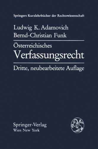 Österreichisches Verfassungsrecht Verfassungsrechtslehre unter Berücksichtigung von Staatslehre und Politikwissenschaft