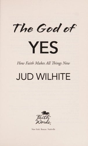 The God of yes: how faith makes all things new