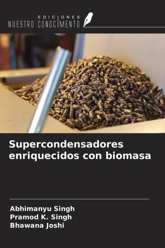Supercondensadores enriquecidos con biomasa (Spanish Edition)