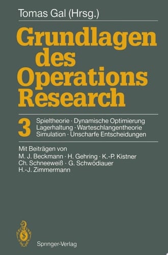 Grundlagen des Operations Research 3 Spieltheorie, Dynamische Optimierung, Lagerhaltung, Warteschlangentheorie, Simulation, Unscharfe Entscheidungen