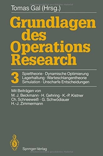 Grundlagen des Operations Research 3 Spieltheorie, Dynamische Optimierung, Lagerhaltung, Warteschlangentheorie, Simulation, Unscharfe Entscheidungen