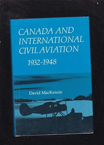 Canada and International Civil Aviation, 1932-1948