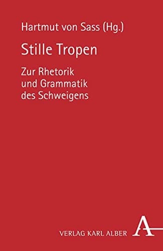 Stille Tropen zur Rhetorik und Grammatik des Schweigens