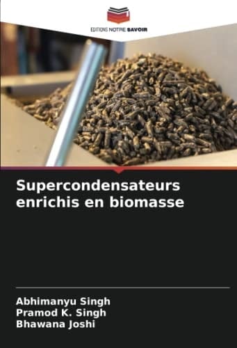 Supercondensateurs enrichis en biomasse (French Edition)