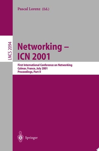 Networking - ICN 2001 First International Conference on Networking, Colmar, France July 9-13, 2001 Proceedings