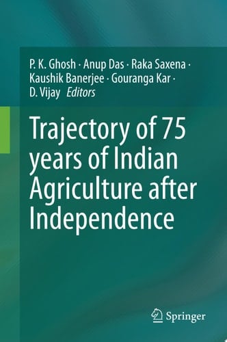 Trajectory of 75 years of Indian Agriculture after Independence