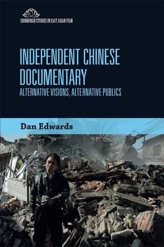 Independent Chinese Documentary Alternative Visions, Alternative Publics