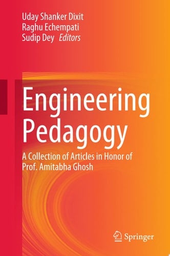 Engineering Pedagogy A Collection of Articles in Honor of Prof. Amitabha Ghosh