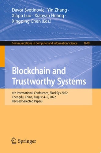 Blockchain and Trustworthy Systems 4th International Conference, BlockSys 2022, Chengdu, China, August 4–5, 2022, Revised Selected Papers