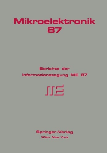 Mikroelektronik 87 Berichte der Informationstagung ME 87