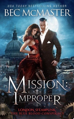 Mission: Improper A steamy enemies to lovers London Steampunk Vampire Paranormal Romance