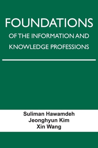 Foundations of the Information and Knowledge Professions