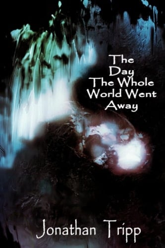 The Day The Whole World Went Away (A Little Piece Of Hell)