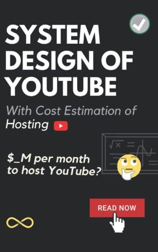 System Design of YouTube: With cost estimation of hosting (System Design Interview)