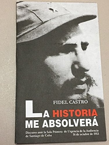 La Historia me absolverá discurso ante la Sala Primera de Urgencia de la Audiencia de Santiago de Cuba, 16 de octubre de 1953