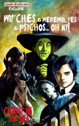Witches & Werewolves & Psychos... Oh My!