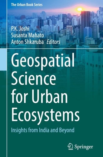 Geospatial Science for Urban Ecosystems Insights from India and Beyond