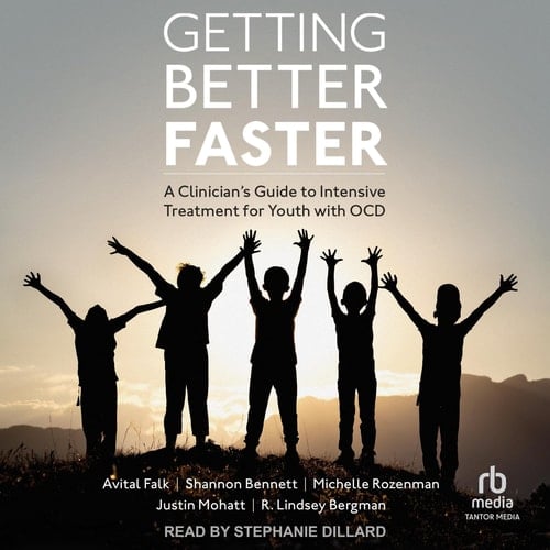 Getting Better Faster: A Clinician's Guide to Intensive Treatment for Youth With Ocd