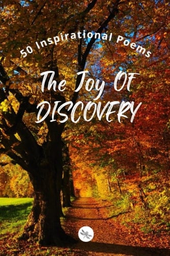 DRAGONFLY Edition: 50 Inspirational Poems | The Joy Of DISCOVERY | Vol 3 | PAPERBACK 6 x 9 inches