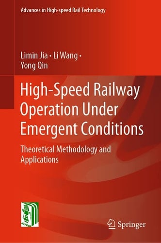 High-Speed Railway Operation Under Emergent Conditions Theoretical Methodology and Applications