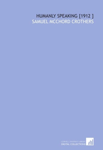 Humanly Speaking [1912 ]