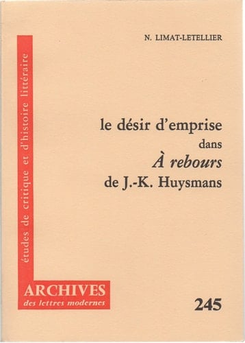 Le désir d'emprise dans " A rebours " de J.-K. Huysmans